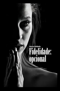 e-opcional-liberdade-fidelidade-relato-um-a-sobre-franco-desejo-a