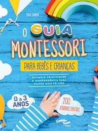 Guia Montessori para Bebês e Crianças (0-3 anos): Estimule Criatividade e Independência - imagem 2