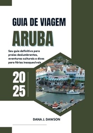Guia Aruba 2025: Praias Paradisíacas, Aventuras e Férias Inesquecíveis - imagem 2