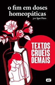 e-sensivel-em-fim-igor-cruel-poesia-de-o-doses-pires-homeopaticas-a