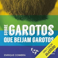 Sobre Garotos Que Beijam Garotos: Romance Adolescente e Descobertas - imagem 2