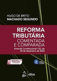 Reforma Tributária Comentada e Comparada: EC 132/2023 - Guia Essencial 2ª Edição 2025 - imagem 2