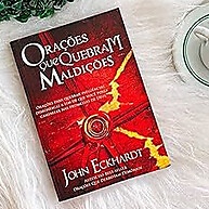 Quebre Maldições: Orações Poderosas de John Eckhardt - imagem 2