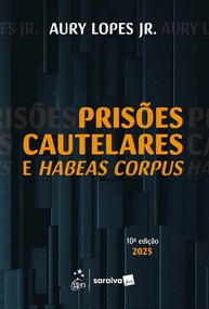 Prisões Cautelares e Habeas Corpus: Guia Completo 10ª Edição 2025 - imagem 1