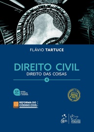 Direito Civil - Direito das Coisas - Vol. 4 - 17ª Edição 2025 | Flávio Tartuce - imagem 1