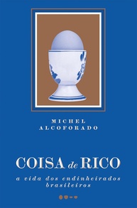 Coisa de Rico: Desvende os Segredos da Elite Brasileira - imagem 1