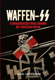 Waffen-SS: A Elite Militar Mais Temida do Terceiro Reich - imagem 1