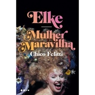 Elke Mulher Maravilha: A Biografia da Rainha da TV - imagem 1