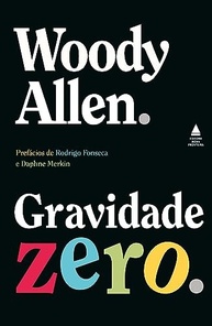 em-a-woody-hilarios-a-gravidade-afiada-allen-zero-inteligencia-textos-de-a