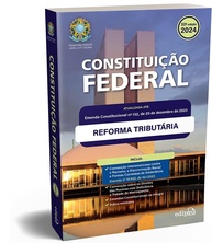 emendas-essencial-2024-edicao-e-federal-com-constitucionais-reforma-constituicao-tributaria-a