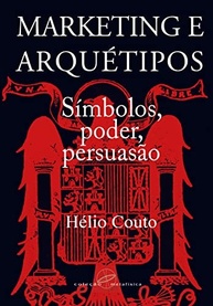 Marketing e Arquétipos: Desvende o Poder da Persuasão e Vendas Emocionais - imagem 2