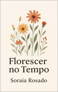 Florecer no Tempo: Romance Emocionante Sobre Amor e Autodescoberta - imagem 2
