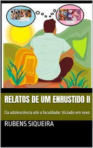 Relatos de um Enrustido II: Da Adolescência à Faculdade - Jornada Íntima e Sexual - imagem 1