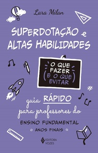 Guia Essencial: Superdotação e Altas Habilidades no Ensino Fundamental - O Que Fazer e Evitar - imagem 1