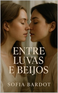 entre-sobre-romance-entre-mulheres-e-e-desejo-duas-beijos-intenso-verdade-a-luvas-coragem-a