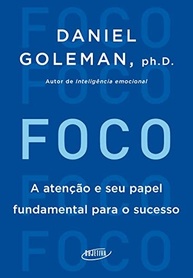 Foco: O Segredo do Alto Desempenho e Sucesso na Era das Distrações - imagem 2
