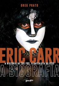 Eric Carr: A Biografia Oral do Baterista do Kiss | A História de The Fox - imagem 1