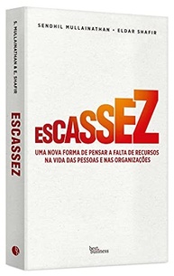escassez-sua-decisoes-mente-recursos-falta-a-de-como-e-afeta-a