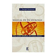 Escatologia Bíblica: Guia Completo de Pentecost - imagem 1