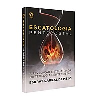 Escatologia Pentecostal: Guia Completo - imagem 1