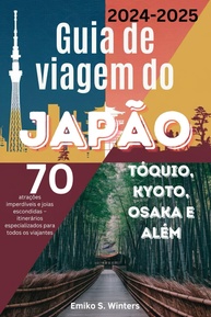 Guia Definitivo Japão 2024-2025: Tóquio, Kyoto, Osaka e Joias Escondidas - imagem 1