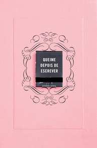 escrever-verdade-interior-de-rosa-a-sua-descubra-queime-depois-a