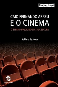 Caio Fernando Abreu e o Cinema: Uma Análise Profunda do Eterno Inquilino da Sala Escura - imagem 2