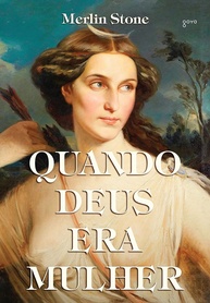 Quando Deus Era Mulher: A História Esquecida da Grande Deusa - imagem 1