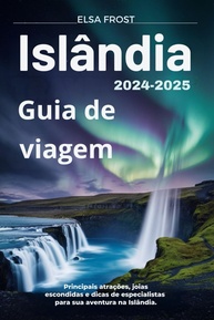 Guia de Viagem Islândia 2024-2025: Joias Escondidas e Dicas Essenciais para Sua Aventura - imagem 1
