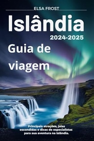 Guia de Viagem Islândia 2024-2025: Joias Escondidas e Dicas Essenciais para Sua Aventura - imagem 2