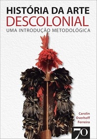 essencial-descolonial-historia-introducao-arte-da-a-uma-metodologica-a