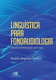 essencial-fonoaudiologia-teoria-para-a-pratica-linguistica-conectando-e-a