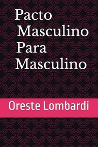 Pacto Masculino: Um Guia Essencial para Relacionamentos Íntimos e Duradouros - imagem 2