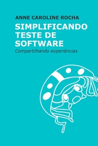 Simplificando Teste de Software: Guia Essencial para Profissionais - imagem 1