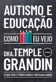 Autismo e Educação: Guia Essencial para Pais e Professores por Temple Grandin - imagem 1