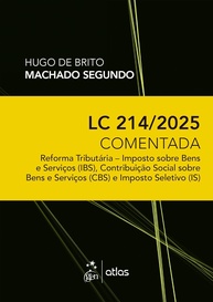 LC 214/2025 Comentada: Guia Essencial da Reforma Tributária - IBS, CBS e IS (1ª Edição 2025) - imagem 1