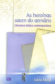 As Heroínas Saem do Armário: Um Estudo Essencial da Literatura Lésbica Contemporânea - imagem 1