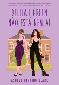 Delilah Green Não Está Nem Aí: Uma Comédia Romântica Divertida e Picante (Bright Falls Livro 1) - imagem 2