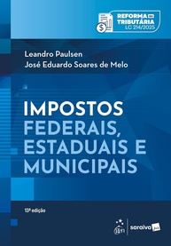 Impostos Federais, Estaduais e Municipais - 13ª Edição 2025: Guia Completo e Atualizado - imagem 1