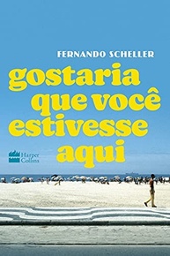 Gostaria Que Você Estivesse Aqui: Romance Intenso sobre Perda e Redescoberta no Rio dos Anos 80 - imagem 2