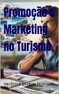 Marketing de Turismo: Estratégias Inovadoras para Encantar e Fidelizar Viajantes - imagem 2