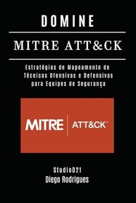 estrategico-mapeamento-attck-e-de-mitre-tecnicas-a-o-ofensivas-domine-a