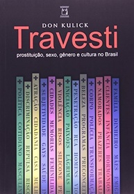 Travesti: Prostituição, Sexo, Gênero e Cultura no Brasil - Um Estudo Profundo - imagem 2