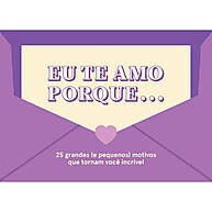 Eu Te Amo Porque...: Preencha e Declare Seu Amor - imagem 1