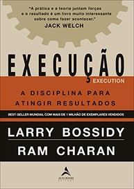 Execução: A Disciplina Essencial para Alcançar Resultados Reais - imagem 2