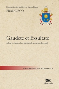 exsultate-o-gaudete-santidade-de-a-apostolica-a-et-exortacao-francisco-chamado-a
