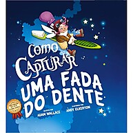 Fada do Dente: Guia Completo Para Atraí-la! - imagem 1