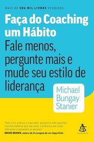 Coaching para Líderes: Fale Menos, Pergunte Mais e Transforme sua Liderança - imagem 1