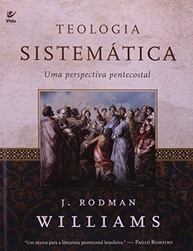 fe-pentecostal-a-biblicos-a-fundamentos-carismatica-para-teologia-sistematica-a