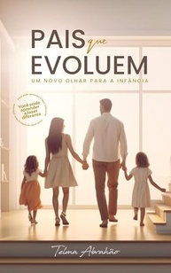 filhos-conexao-transforme-com-e-com-pais-a-a-eduque-que-seus-evoluem-relacao-a